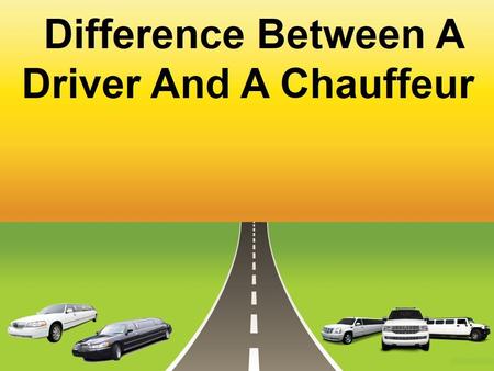 Difference Between A Driver And A Chauffeur