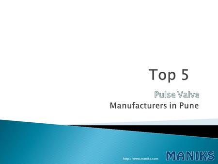 Top 5 Valve Manufacturers in Pune | valve manufacturers | Maniks