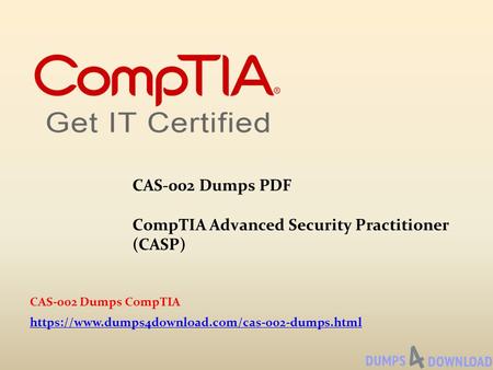 CAS-002 Dumps PDF CompTIA Advanced Security Practitioner (CASP) https://www.dumps4download.com/cas-002-dumps.html CAS-002 Dumps CompTIA.