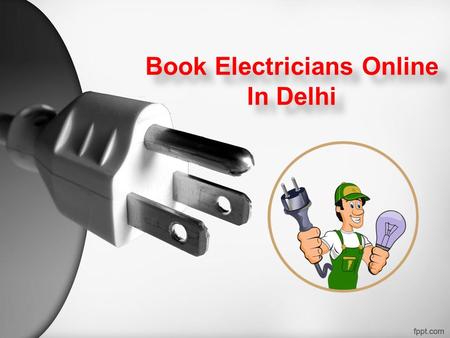 Book Electricians Online In Delhi Book Electricians Online In Delhi.