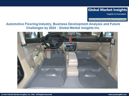 © 2016 Global Market Insights, Inc. USA. All Rights Reserved  Fuel Cell Market size worth $25.5bn by 2024 Automotive Flooring Industry,
