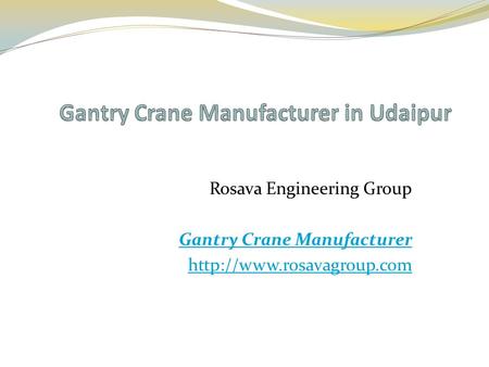 Rosava Engineering Group Gantry Crane Manufacturer