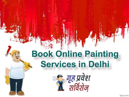 Book Online Painting Services in Delhi Book Online Painting Services in Delhi.