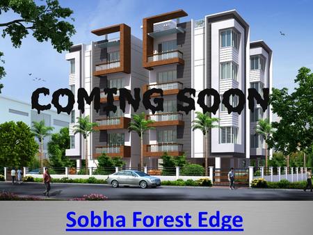 Sobha Forest Edge.  http://www.sobhaforestedge.in/index.html