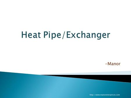 Heat Pipe | Heat Exchanger Manufactured by Manor
