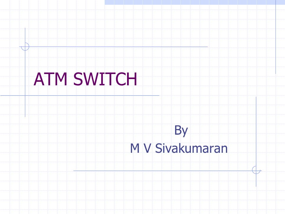 ATM SWITCH By M V Sivakumaran. Introduction A Switch is a computer system  It facilitates the transfer of electronic messages between terminal  devices. - ppt download