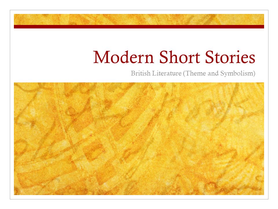 Modern Short Stories British Literature (Theme and Symbolism) - ppt download