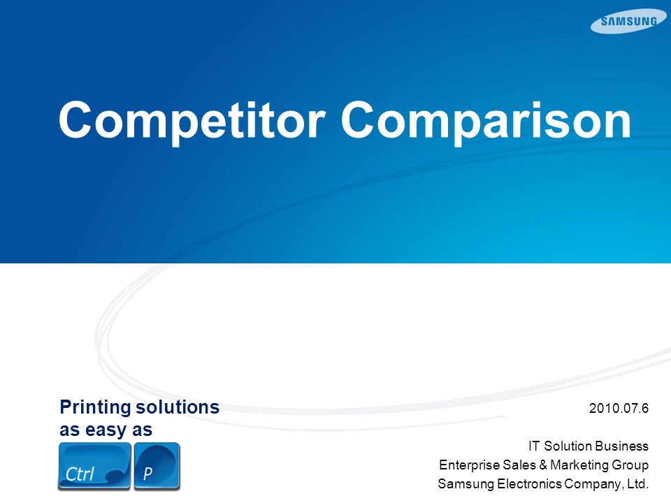 Printing solutions as easy as Competitor Comparison IT Solution Business  Enterprise Sales & Marketing Group Samsung Electronics Company, Ltd. - ppt  download