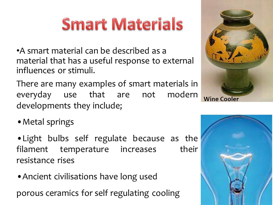 Smart Materials A smart material can be described as a material that has a  useful response to external influences or stimuli. There are many examples  of. - ppt video online download