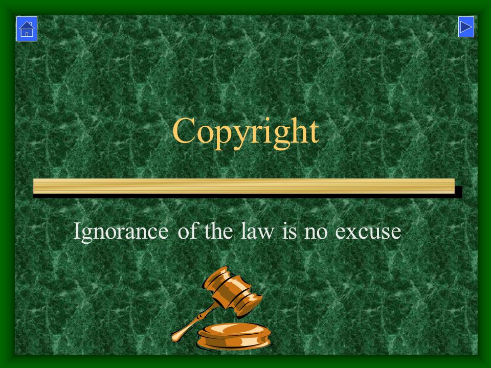 Copyright Ignorance Of The Law Is No Excuse Respecting The Law If You Copy A Work Protected By Copyright And Give Or Sell It To Others You Are Breaking Ppt Download