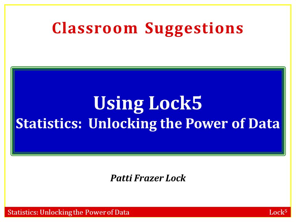 Using Lock5 Statistics Unlocking The Power Of Data Ppt Video Online Download