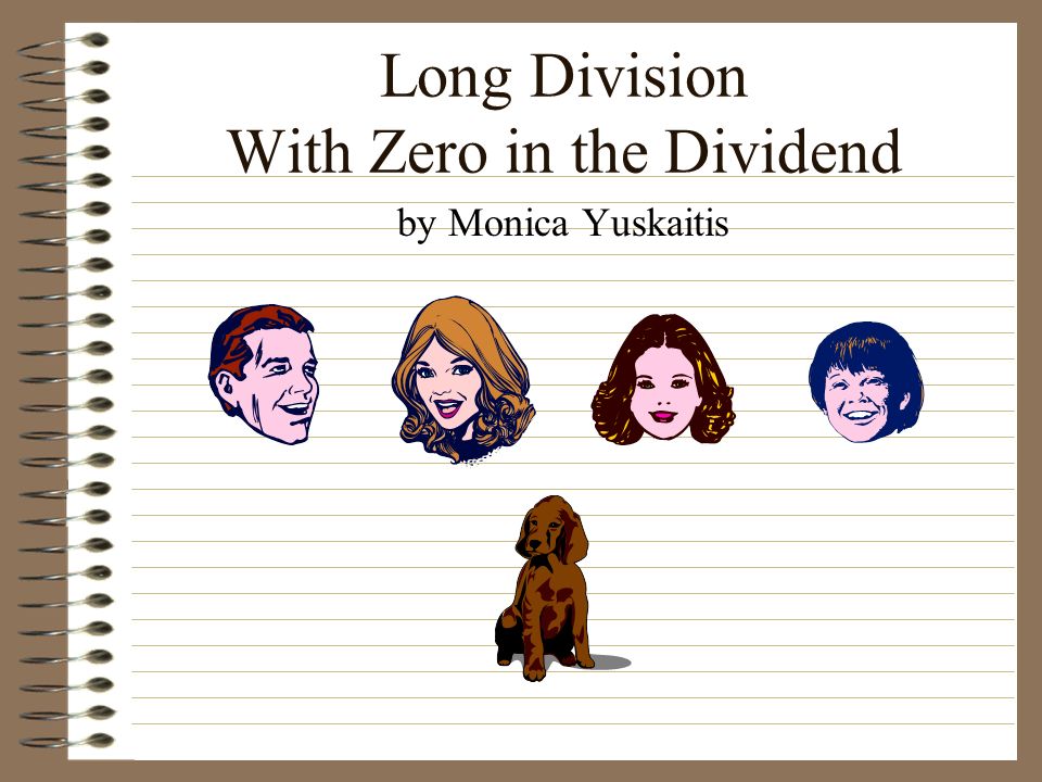 Long Division With Zero In The Dividend - Ppt Download