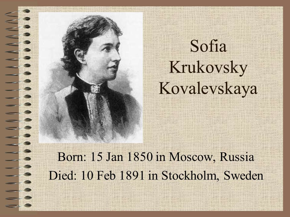 Sofia Krukovsky Kovalevskaya - ppt video online download
