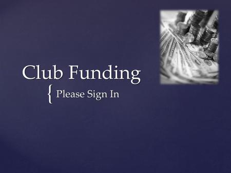 Club Funding Please Sign In.