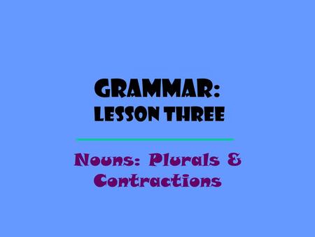 Nouns: Plurals & Contractions