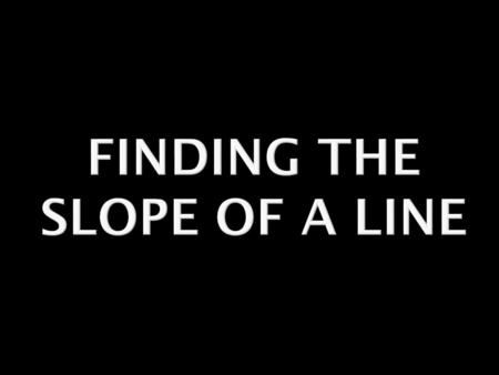 Finding the slope of a Line