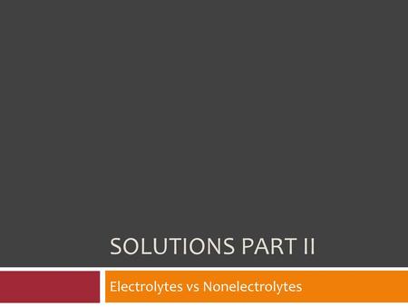 Electrolytes vs Nonelectrolytes
