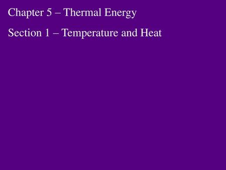 Chapter 5 – Thermal Energy