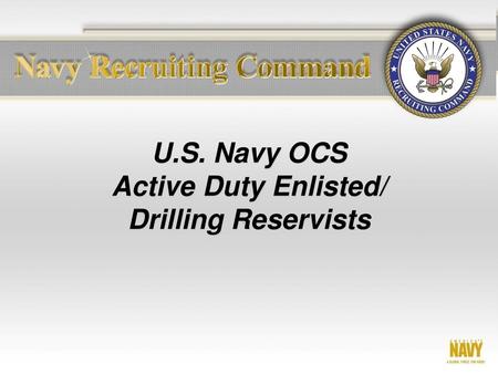 U.S. Navy OCS Active Duty Enlisted/ Drilling Reservists.