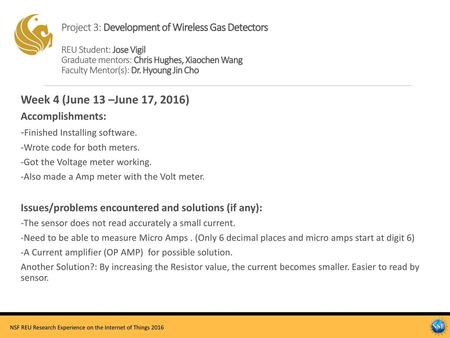 Project 3: Development of Wireless Gas Detectors REU Student: Jose Vigil Graduate mentors: Chris Hughes, Xiaochen Wang Faculty Mentor(s): Dr. Hyoung.