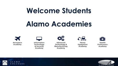 Welcome Students Alamo Academies.