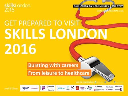 GET PREPARED TO VISIT SKILLS LONDON 2016