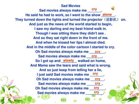 Sad movies always make me _________.