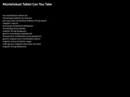 Montelukast Tablet Can You Take