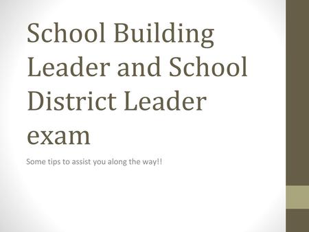 School Building Leader and School District Leader exam