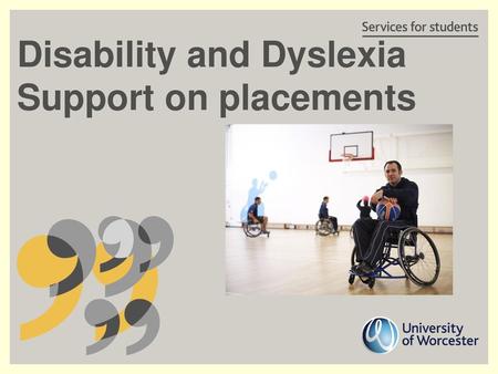 Disability and Dyslexia Support on placements