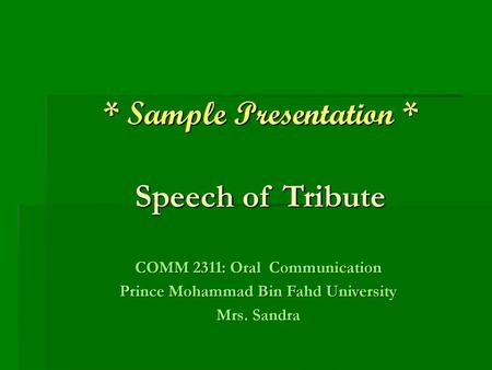 * Sample Presentation * Speech of Tribute