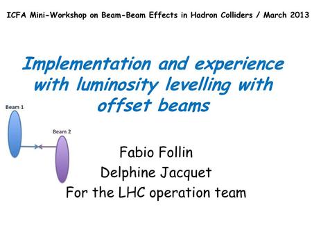 Fabio Follin Delphine Jacquet For the LHC operation team