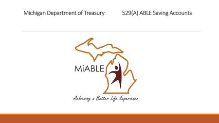 Michigan Department of Treasury 529(A) ABLE Saving Accounts
