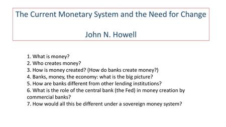 The Current Monetary System and the Need for Change