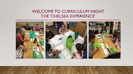 Welcome to curriculum night the ‘Chelsea experience’