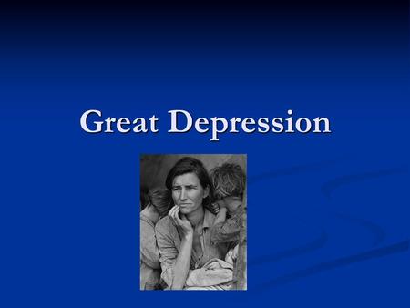 Great Depression.