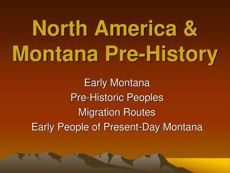 North America & Montana Pre-History