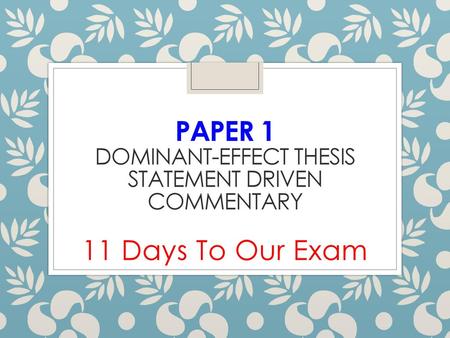 Paper 1 Dominant-effect thesis statement driven Commentary
