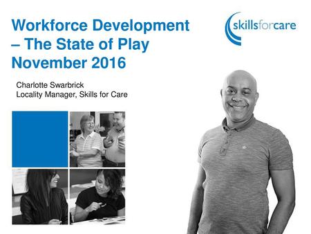 Workforce Development – The State of Play November 2016