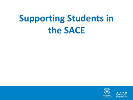 Supporting Students in the SACE