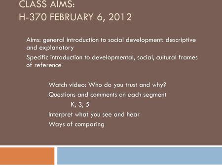Class Aims: H-370 February 6, 2012