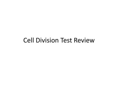 Cell Division Test Review