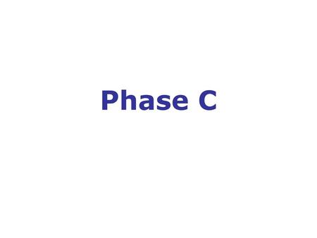 Phase C.