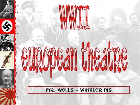 WWII European Theatre Mr. Wells – Winkler MS.