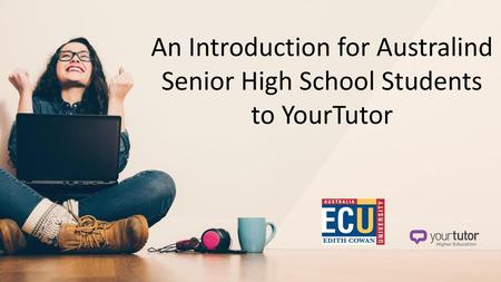 An Introduction for Australind Senior High School Students to YourTutor 1.