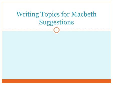 Writing Topics for Macbeth Suggestions