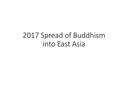 2017 Spread of Buddhism into East Asia