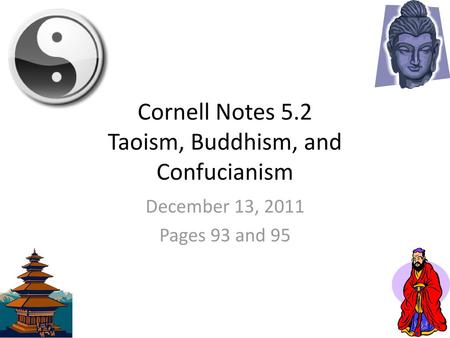 Cornell Notes 5.2 Taoism, Buddhism, and Confucianism