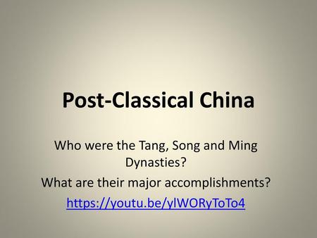 Post-Classical China Who were the Tang, Song and Ming Dynasties?