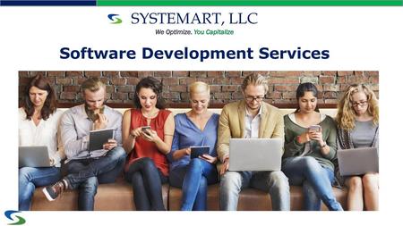 We Optimize. You Capitalize Software Development Services